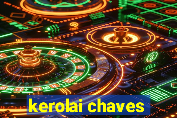 kerolai chaves